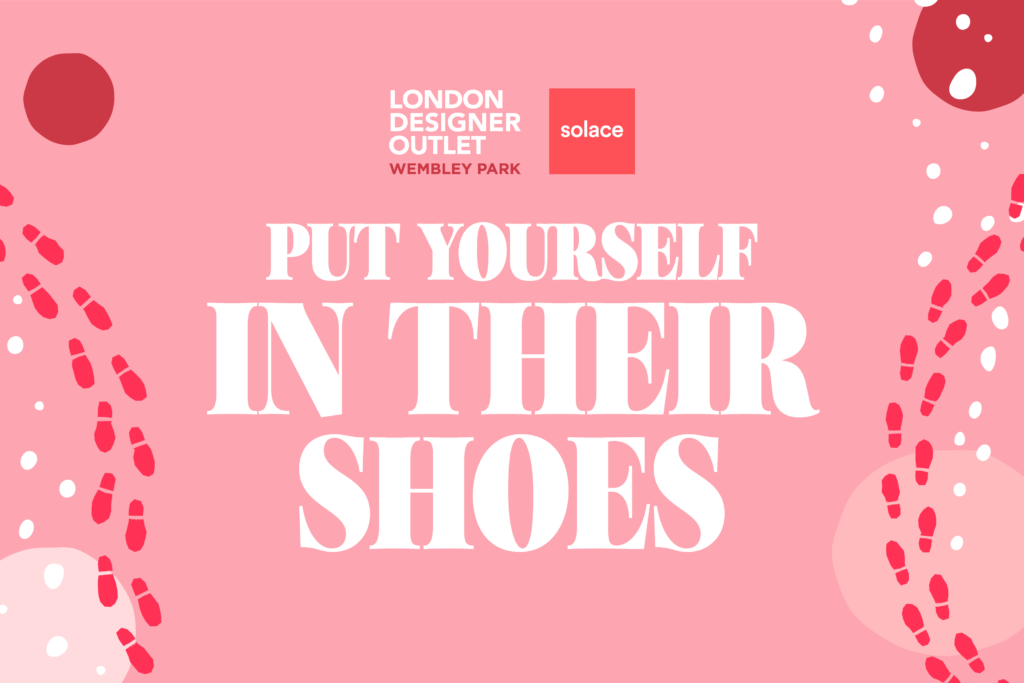 ‘In their shoes’ campaign in partnership with Solace Women’s Aid