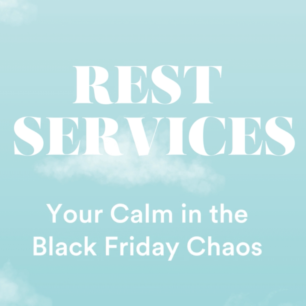 Rest services: available this Black Friday Weekend